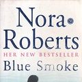 Cover Art for 9780749936662, Blue Smoke by Nora Roberts