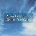 Cover Art for 9780486464268, Abandonment to Divine Providence by Jean-Pierre De Caussade
