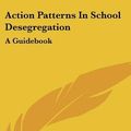 Cover Art for 9781104851705, Action Patterns in School Desegregation by Herbert Wey, John Corey