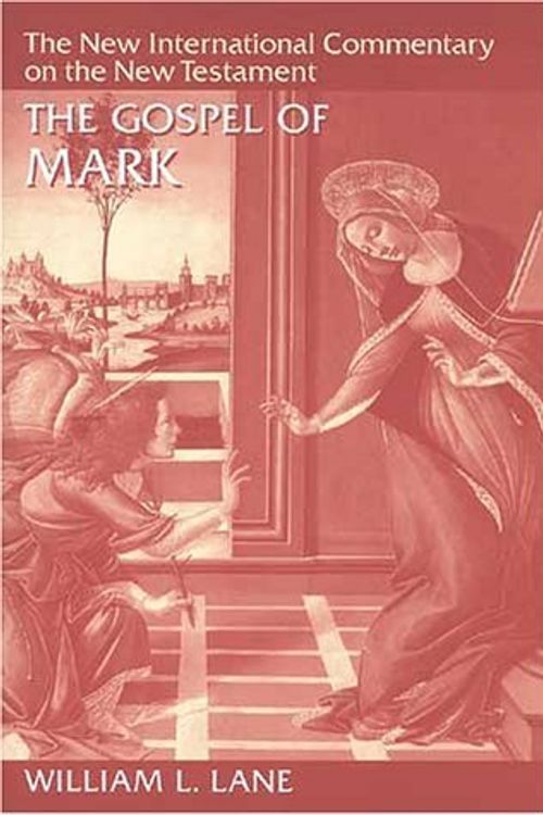 Cover Art for B01FGOHTDA, The Gospel according to Mark: The English Text With Introduction, Exposition, and Notes (The New International Commentary on the New Testament) by William L. Lane(1974-04-14) by William L. Lane