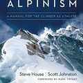 Cover Art for 8601404426292, Training for the New Alpinism: A Manual for the Climber as Athlete by Steve House, Scott Johnston