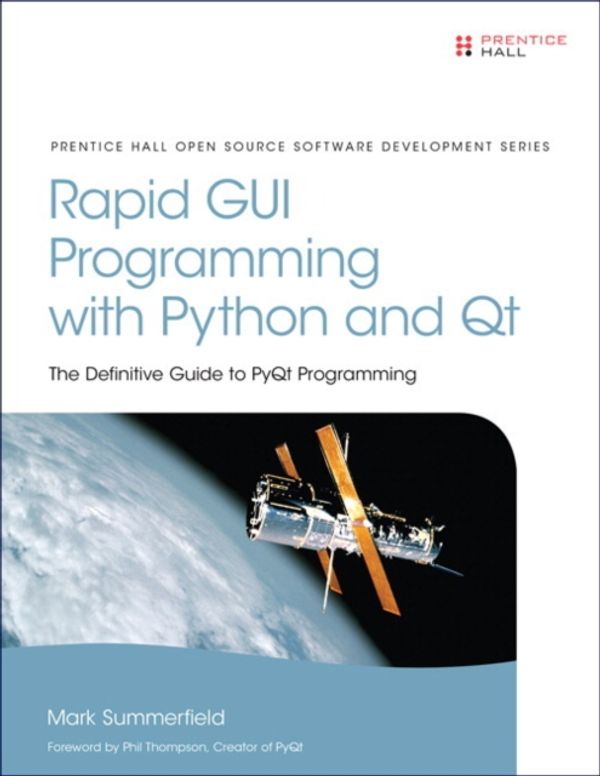 Cover Art for 9780134393339, Rapid GUI Programming with Python and Qt: The Definitive Guide to Pyqt Programming (Paperback) by Mark Summerfield