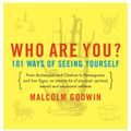 Cover Art for 9780140196092, Who Are You?: 101 Ways of Seeing Yourself by Malcolm Godwin