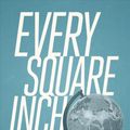 Cover Art for 9781577996200, Every Square Inch by Bruce Riley Ashford