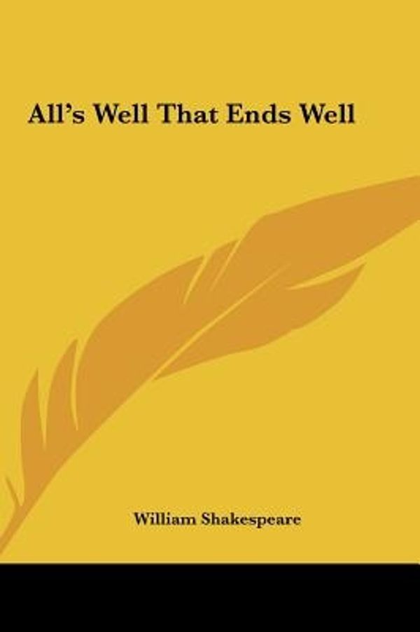 Cover Art for 9781161420753, All's Well That Ends Well by William Shakespeare