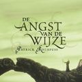 Cover Art for 9789022550601, De angst van de wijze / druk 1 by Patrick Rothfuss, Patrick Rothfuss