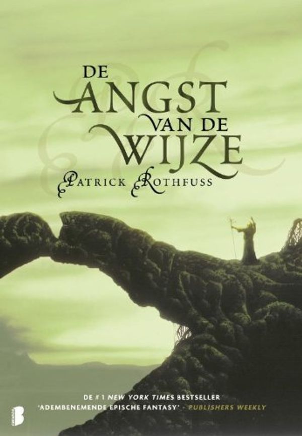 Cover Art for 9789022550601, De angst van de wijze / druk 1 by Patrick Rothfuss, Patrick Rothfuss