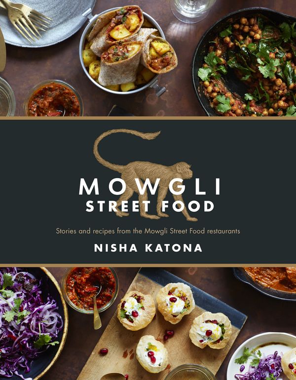 Cover Art for 9781848993266, Mowgli Street Food: Stories and recipes from the Mowgli Street Food restaurants by Nisha Katona