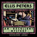 Cover Art for 9781470847913, An Excellent Mystery by Ellis Peters
