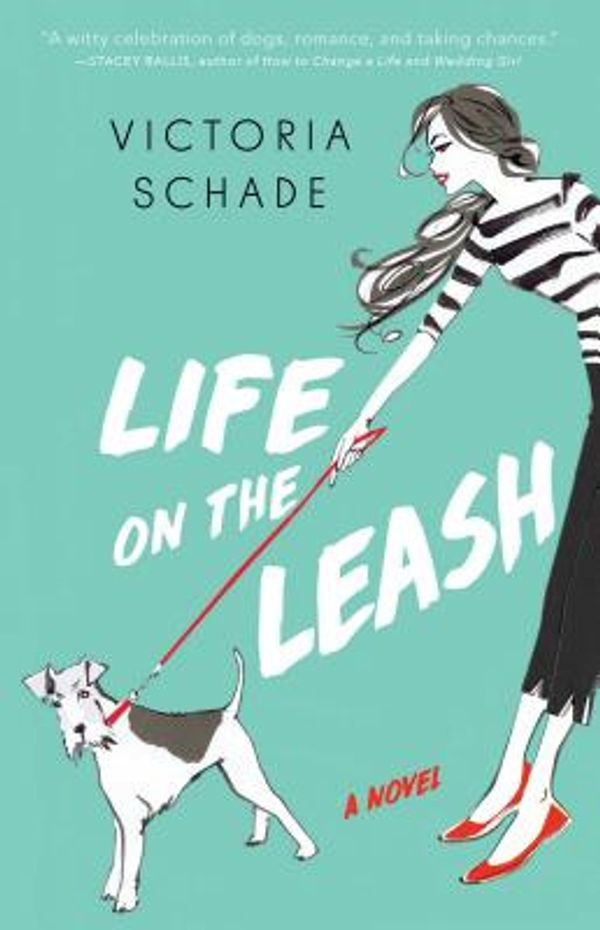 Cover Art for 9781501191671, Life on the Leash by Victoria Schade