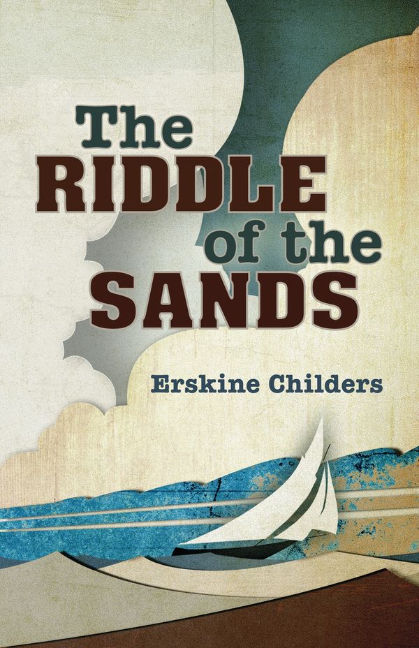 Cover Art for 9781408129418, The Riddle of the Sands by Erskine Childers