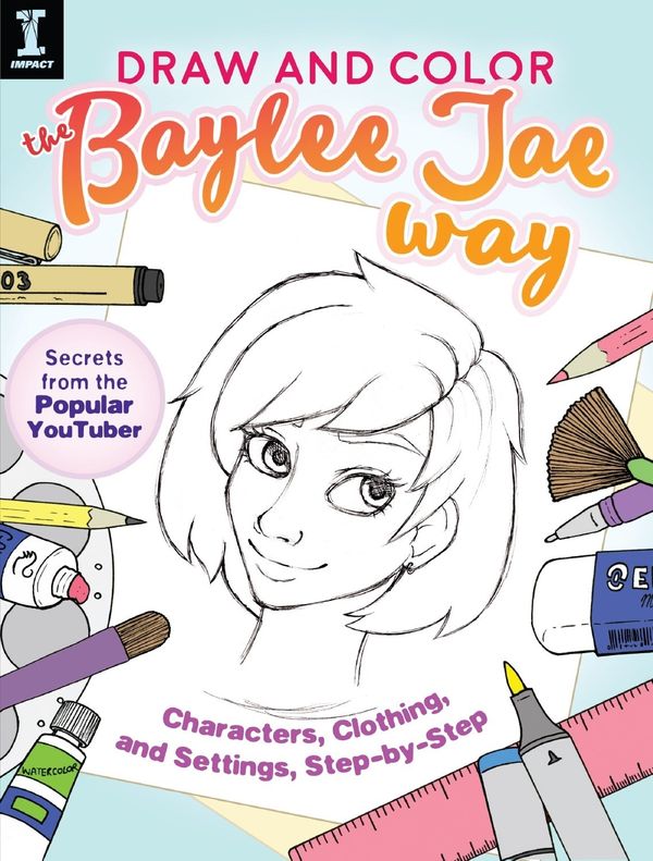 Cover Art for 9781440350566, Draw and Color the Baylee Jae Way: Characters, Clothing and Settings Step by Step (Colouring Books) by Baylee Jae