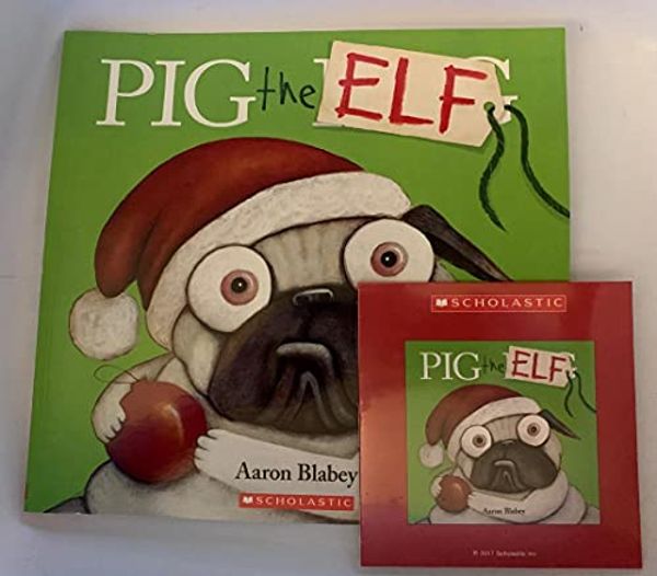Cover Art for 9781338262162, Pig the Elf With Read along Cd by Aaron Blabey