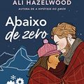 Cover Art for B0BWZ149TD, Abaixo de zero (Odeio te amar Livro 3) (Portuguese Edition) by Ali Hazelwood