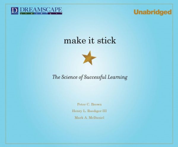 Cover Art for 9781629239743, Make It Stick: The Science of Successful Learning by Peter C. Brown, Henry L. Roediger, Mark A. McDaniel