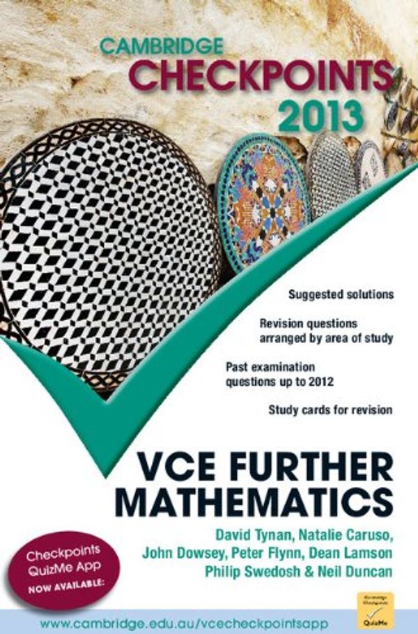 Cover Art for 9781107666467, Cambridge Checkpoints VCE Further Mathematics 2013 (Paperback) by Neil Duncan, David Tynan, Natalie Caruso, John Dowsey, Peter Flynn, Dean Lamson, Philip Swedosh