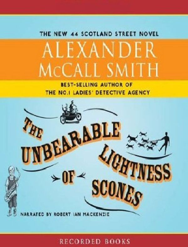 Cover Art for 9781440731815, The Unbearable Lightness of Scones: A 44 Scotland Street Novel (5) Playaway Preloaded Audio Edition by Alexander McCall Smith (Author), Robert Ian MacKenzie (Narrator) (A 44 Scotland Street Novel, 5) by Alexander McCall Smith