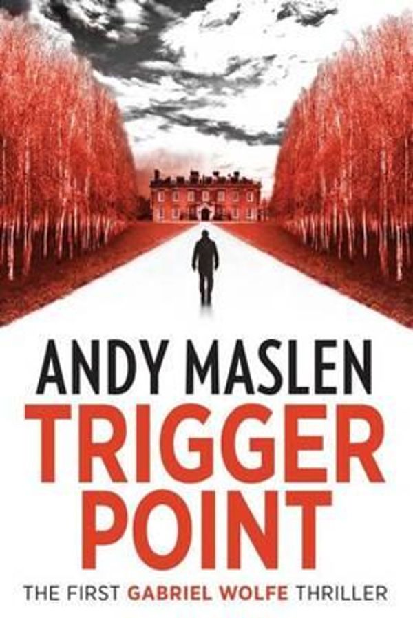 Cover Art for 9781518635434, Trigger Point: Volume 1 (The Gabriel Wolfe Thrillers) by Mr. Andy Maslen
