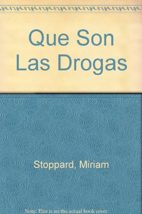 Cover Art for 9789501520484, Que Son Las Drogas by Dr Miriam Stoppard