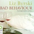 Cover Art for 9781742333380, Bad Behaviour by Liz Byrski