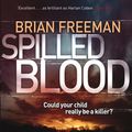 Cover Art for 9781743346877, Spilled Blood by Brian Freeman