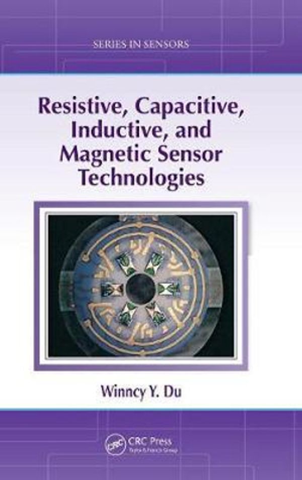 Cover Art for 9781439812440, <span class="fn">Resistive, Capacitive, and Inductive Based Sensing Technologies (Series in Sensors)</span><span class="url hide">http://www.fishpond.com.au/Books/Nonfiction/Technology/Electricity/9781439812440/?cf=3</span> by Winncy Y. Du