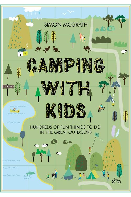 Cover Art for 9781741175592, Camping with KidsHundreds of Fun Things to do in the Great Outdoors by Simon McGrath