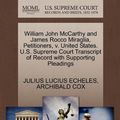 Cover Art for 9781270467908, William John McCarthy and James Rocco Miraglia, Petitioners, V. United States. U.S. Supreme Court Transcript of Record with Supporting Pleadings by Julius Lucius Echeles, Archibald Cox