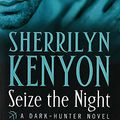 Cover Art for 9780749935870, Seize the Night (Dark Hunter) by Sherrilyn Kenyon