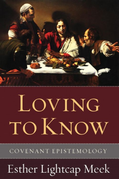 Cover Art for 9781608999286, Loving to Know by Esther Lightcap Meek