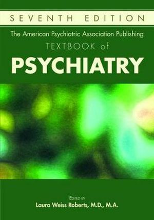 Cover Art for 9781615371501, The American Psychiatric Association Publishing Textbook of Psychiatry (American Psychiatric Publishing Textbook of Psychiatry) by Laura Weiss Roberts
