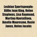 Cover Art for 9781155785851, Lesbian Sportspeople: Billie Jean King, Helen Stephens, Lisa Raymond, Conchita Mart Nez, Martina Navratilova, Am Lie Mauresmo, Gigi Fern Nde by Books Llc