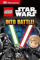 Cover Art for 9781465435347, DK Adventures: Lego Star Wars: Into Battle! by Adam Bray