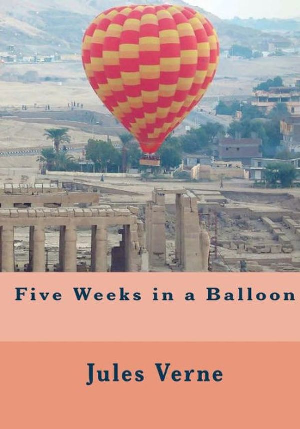 Cover Art for 9781544783925, Five Weeks in a Balloon by Jules Verne