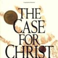 Cover Art for 0025986226466, The Case for Christ : A Journalist's Personal Investigation of the Evidence for Jesus by Lee Strobel