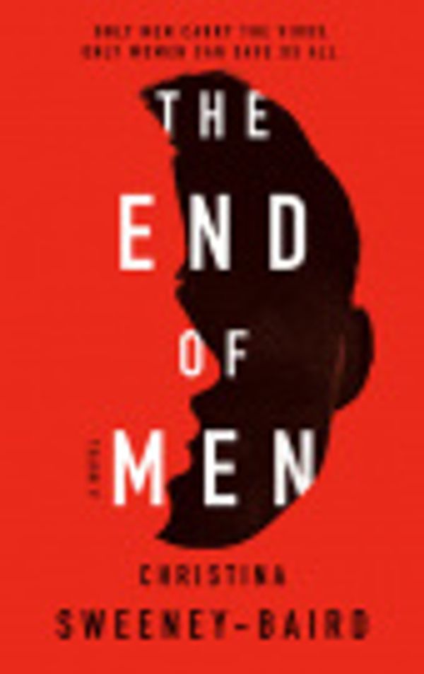Cover Art for 9780385696630, The End of Men by Christina Sweeney-Baird