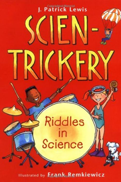 Cover Art for 9780152166816, Scien-Trickery: Riddles in Science by J. Patrick Lewis