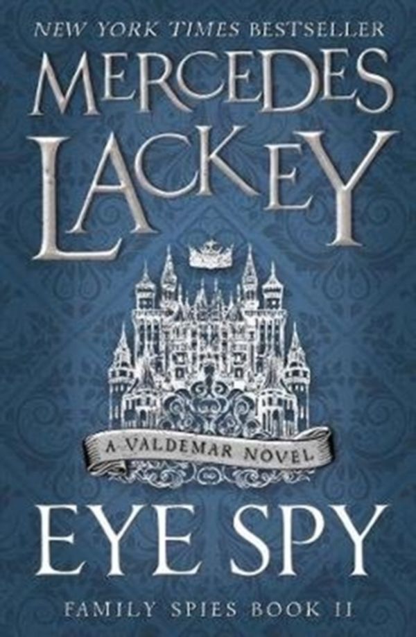 Cover Art for 9781785653469, Eye Spy (Family Spies #2) by Mercedes Lackey
