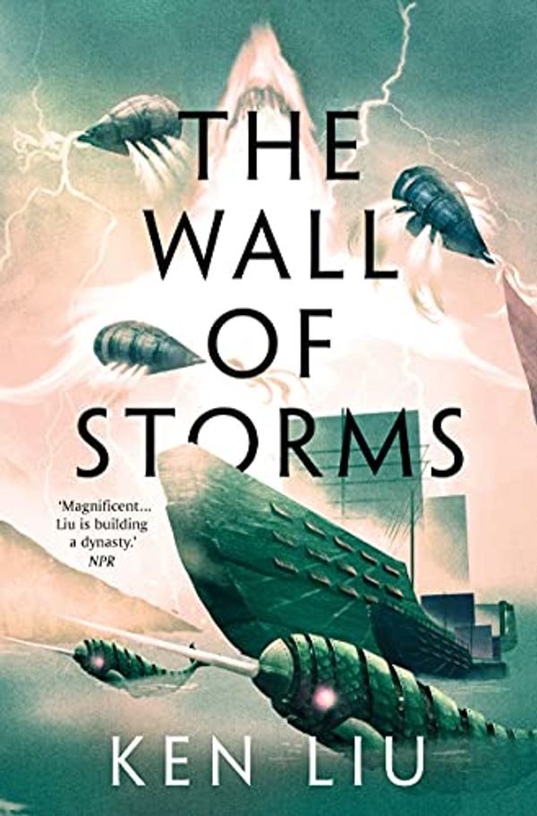 Cover Art for B01DMCBAS8, The Wall of Storms (The Dandelion Dynasty Book 2) by Ken Liu