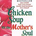 Cover Art for 9780439238793, Chicken Soup for the Mother's Soul 2 by Jack Canfield