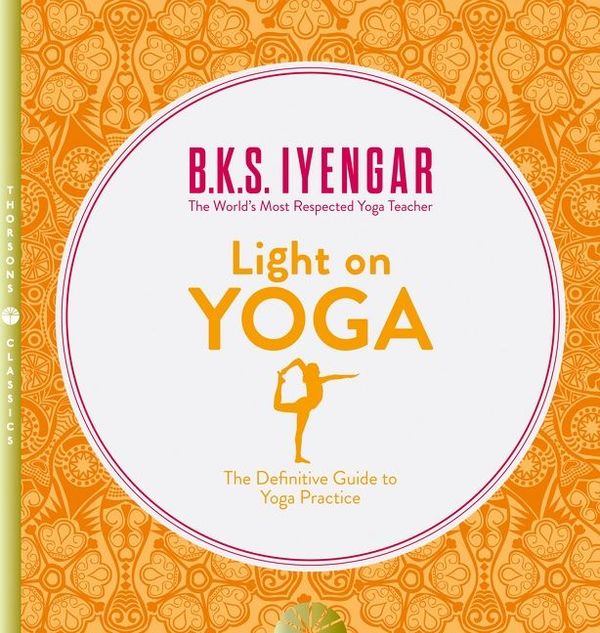 Cover Art for 9780008554644, Light on Yoga: The Definitive Guide to Yoga Practice by B. K. s. Iyengar