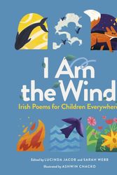 Cover Art for 9781915071460, I am the Wind: Irish Poems for Children: Irish Poems for Children Everywhere by Ed. Sarah Webb, Lucinda Jacob