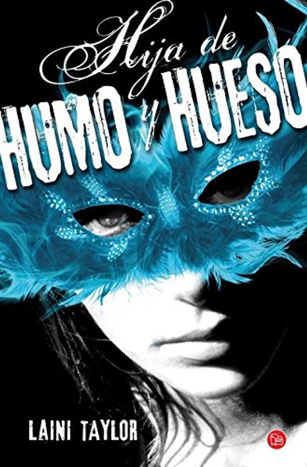 Cover Art for 9788466326766, Hija De Humo Y Hueso by Laini Taylor