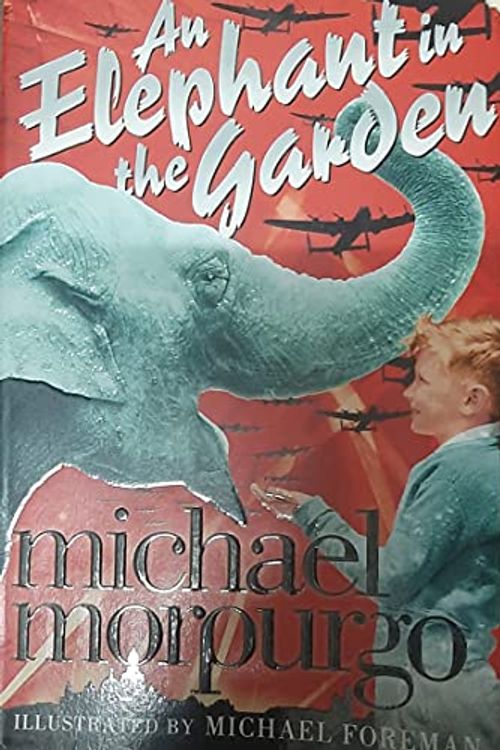 Cover Art for 9780007875634, An Elephant in the Garden by Michael Morpurgo