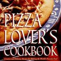 Cover Art for 9780761504481, Pizza Lover's Cookbook by Boock