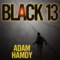 Cover Art for B07TLBVBV6, Black 13 by Adam Hamdy