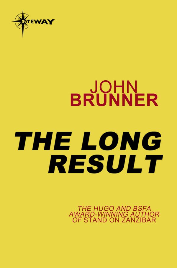 Cover Art for 9780575101340, The Long Result by John Brunner