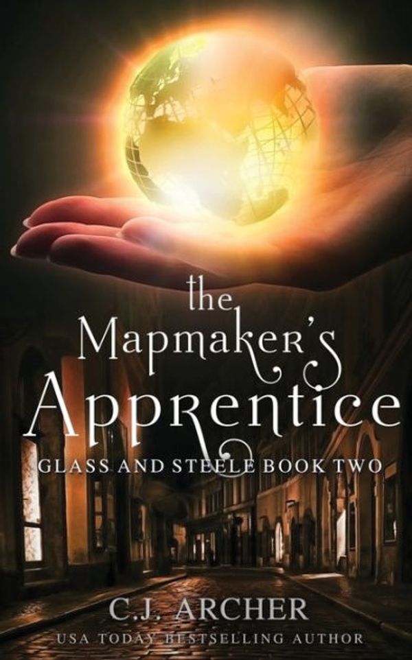 Cover Art for 9780648214809, The Mapmaker's Apprentice (Glass and Steele) by C.j. Archer
