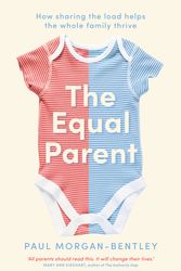 Cover Art for 9781804191200, The Equal Parent by Morgan-Bentley, Paul