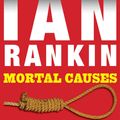 Cover Art for 9781451649161, Mortal Causes by Ian Rankin